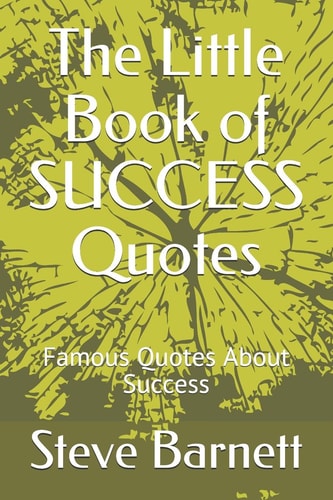 The Little Book of SUCCESS Quotes Famous Quotes About Success