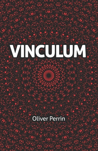 Vinculum A Dystopian Romance in Three Parts