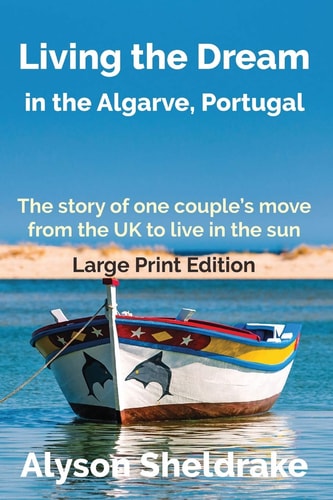 Living the Dream In the Algarve, Portugal (Large Print)