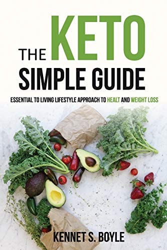 The Keto Simple Guide Essential To Living Lifestyle Approach To Health And Weight Loss