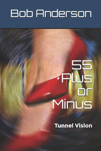 55 Plus Or Minus Tunnel Vision