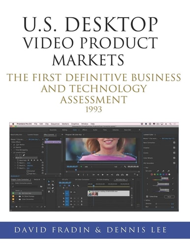 U.S. Desktop Video Product Markets The First Definitive Business and Technology Assessment