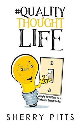 #QualityThoughtLife Analogies That Will Cause You to Think Deeper & Outside the Box