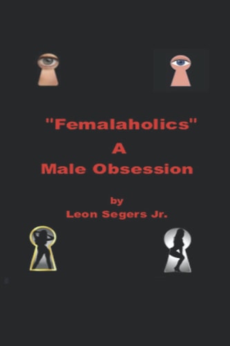 Femalaholics A Male Obsession