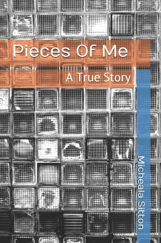 Pieces Of Me A True Story