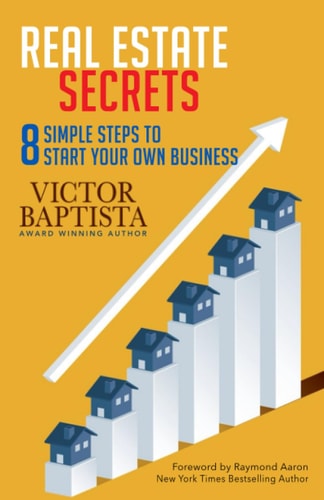 Real Estate Secrets Eight Easy Steps to Start Your Business