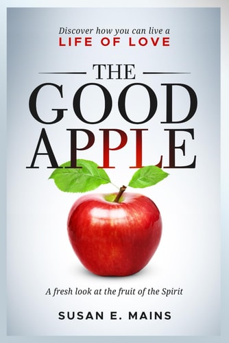 The Good Apple Discover How You Can Live a Life of Love. a Fresh Look at the Fruit of the Spirit