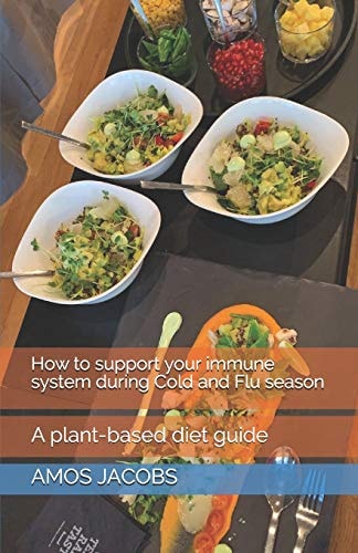 How to Support Your Immune System During Cold and Flu Season A Plant-Based Diet Guide