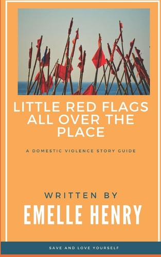 Little Red Flags All Over The Place A Domestic Violence Story Guide