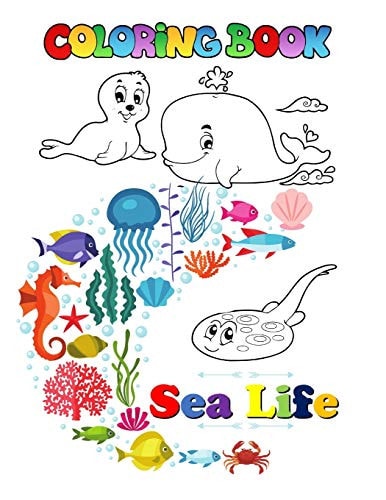 Sea Life Coloring Book Coloring Book for Kids, Amazing, Cute Ocean Animal Illustrations to Colour in - Great for Both Boys and Girls