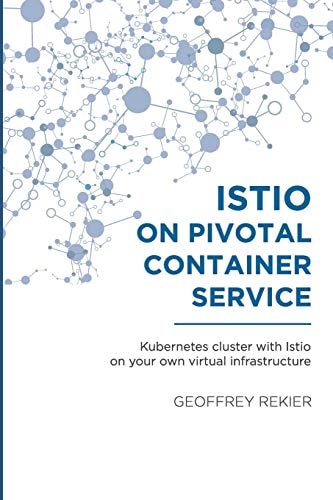 Istio on Pivotal Container Service Kubernetes Cluster with Istio on Your Own Virtual Infrastructure