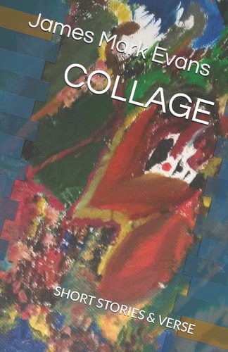 Collage Short Stories & Verse