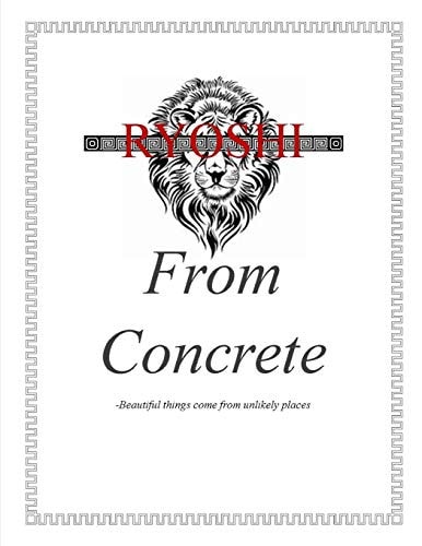 From Concrete Beautiful Things Come From Unlikely Places