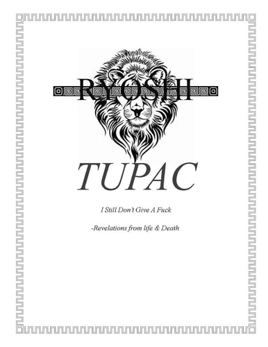 Tupac I Still Don't Give A Fuck Revelations About Life and Death