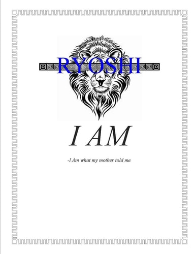 I Am I AM What My Mother Told Me
