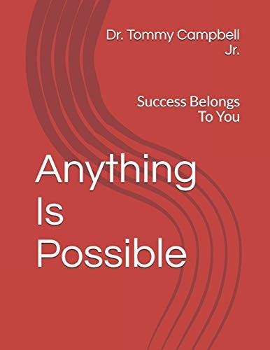 Anything Is Possible Success Belongs To You