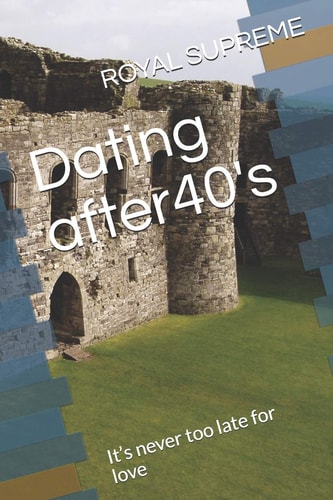 Dating After40's It's Never Too Late for Love