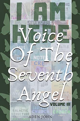 Voice Of The Seventh Angel - Part III Seven Seals