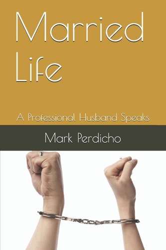 Married Life A Professional Husband Speaks