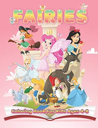 Fairies Coloring Book for Kids Ages 4-8 Coloring Books for Girls and Boys - Fun with Big Images and Cute Fairies.