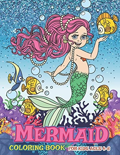 Mermaid Coloring Book for Kids Ages 4-8 Under The Sea Coloring Books for Girls - Fun with Big Images and Cute Mermaid.
