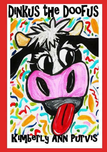 Dinkus the Doofus A True Cow Tale