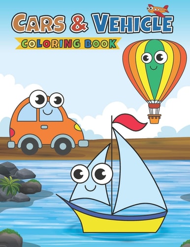 Cars & Vehicle Coloring Book Coloring Books For Boys - Learn and Fun with Cars, Planes, and Vehicles.