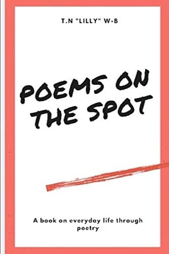 Poems on the Spot A Book on Everyday Life Through Poetry