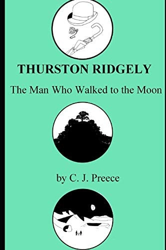 The Man Who Walked to the Moon Thurston Ridgely