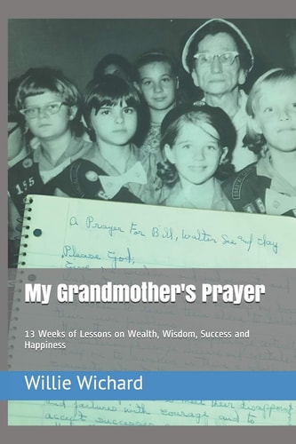 My Grandmother's Prayer 13 Weeks of Lessons on Wealth, Wisdom, Success and Happiness