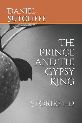 The Prince and The Gypsy King Stories 1-12