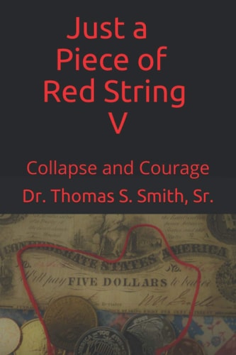 Just a Piece of Red String V Collapse and Courage
