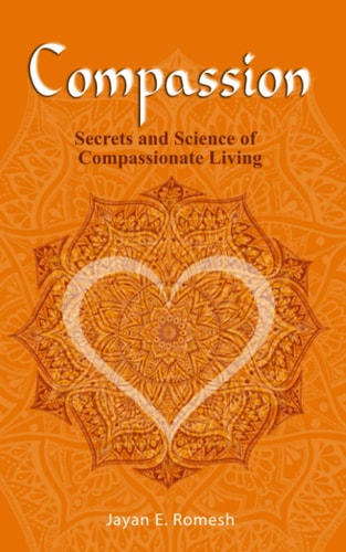 Compassion Secrets and Science of Compassionate Living