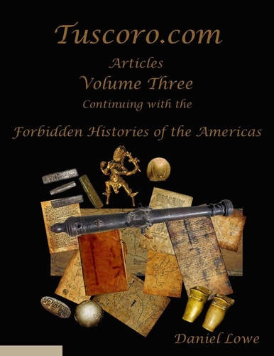 The Forbidden Histories of the Americas Volume Three Articles from Tuscoro.com