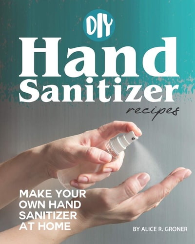 DIY Hand Sanitizer Recipes Make Your Own Hand Sanitizer at Home