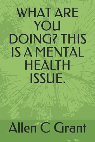 What Are You Doing? This Is a Mental Health Issue.