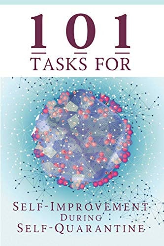 101 Tasks For Self-Improvement During Self-Quarantine
