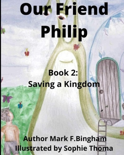 Our Friend Philip Book 2: Saving a Kingdom