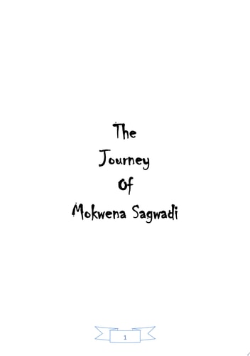 The Journey of Mokwena Sagwadi Lewenswisselaar