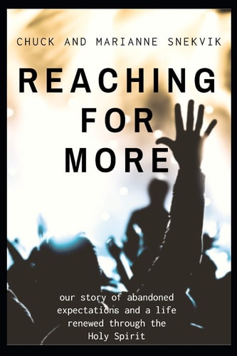 Reaching for More Our Story of Abandoned Expectations and a Life Renewed Through the Holy Spirit