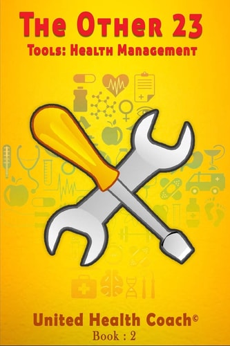 The Other 23 Tools for Health Management