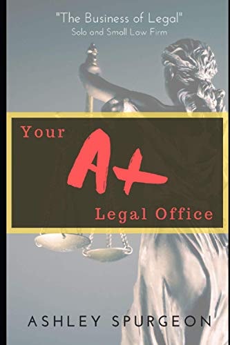 The A+ Legal Office The Business of Legal
