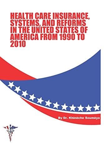 Health Care Insurance, Systems, and Reforms in The United States of America from 1990 to 2010
