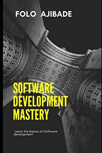 Software Development Mastery Learn the Basics of Software Development Explained