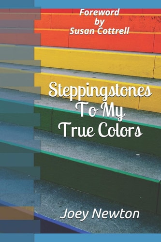 Steppingstones To My True Colors Foreword by Susan Cottrell