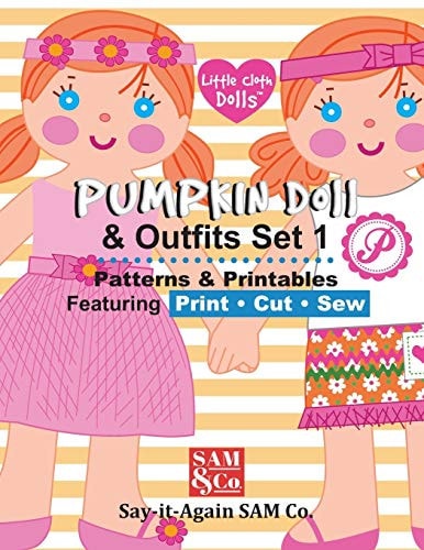 Pumpkin Doll and Outfits Pattern Set 1 Patterns and Printables Featuring Print Cut Sew
