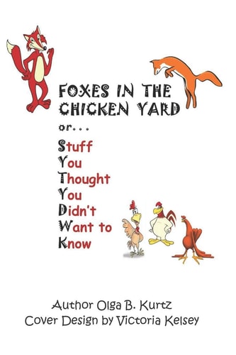 Foxes in the Chicken Yard About Stuff You Thought You Didn't Want to Know