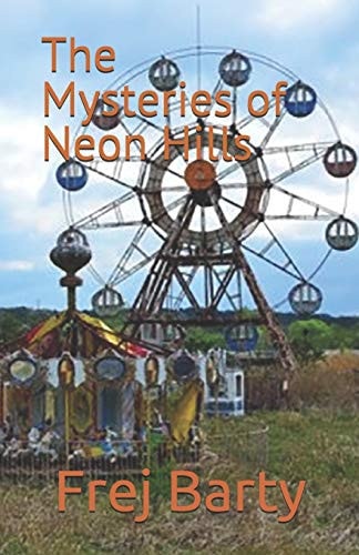 The Mysteries of Neon Hills