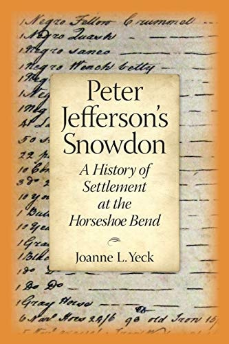 Peter Jefferson's Snowdon A History of Settlement at the Horseshoe Bend
