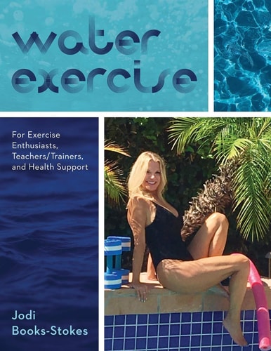 Water Exercise For Exercise Enthusiasts, Teachers/Trainers, and Health Support